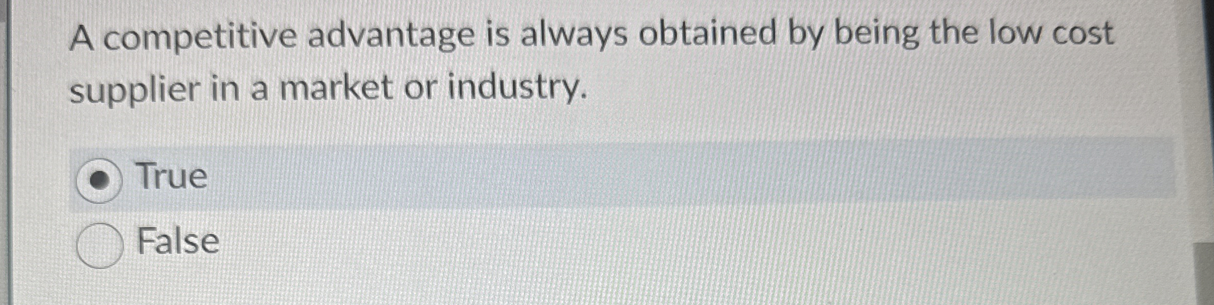 A competitive advantage is always obtained by