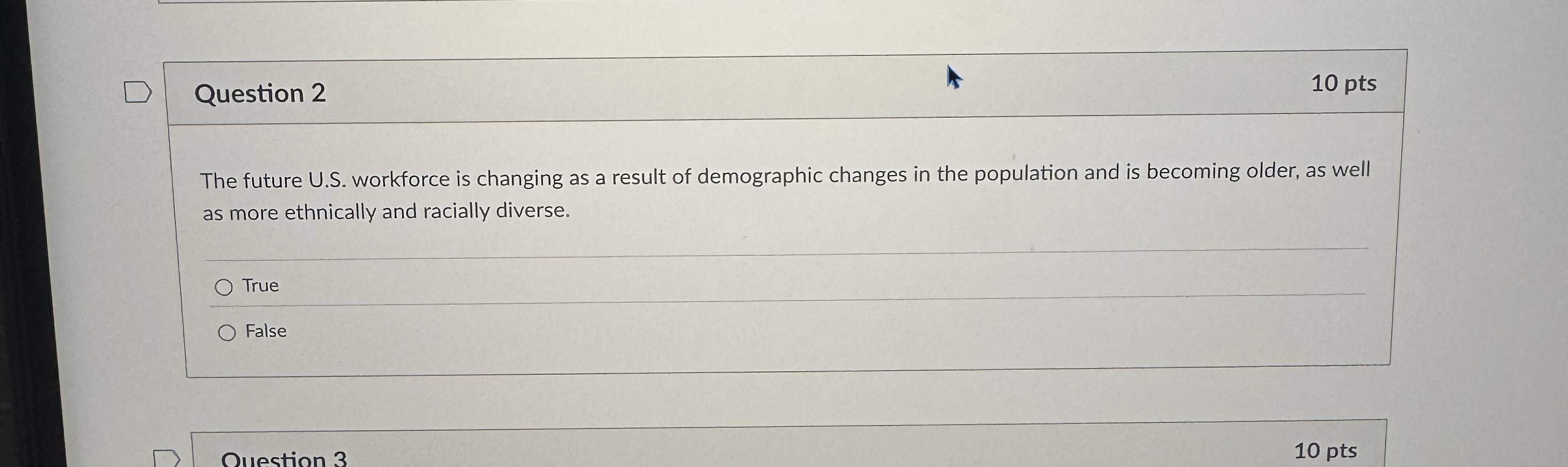 Question 2 1 0 pts The future U . S . workforce