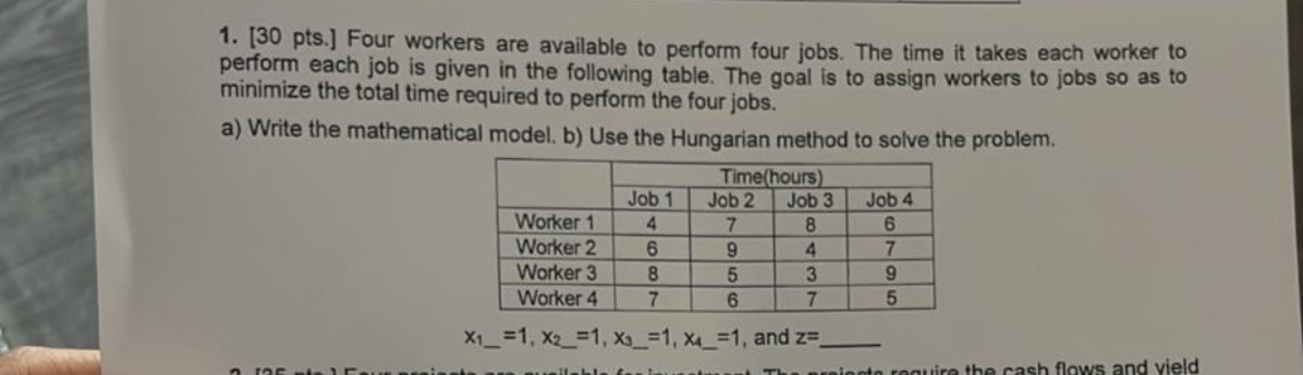 [ 3 0 pts . ] Four workers are available to