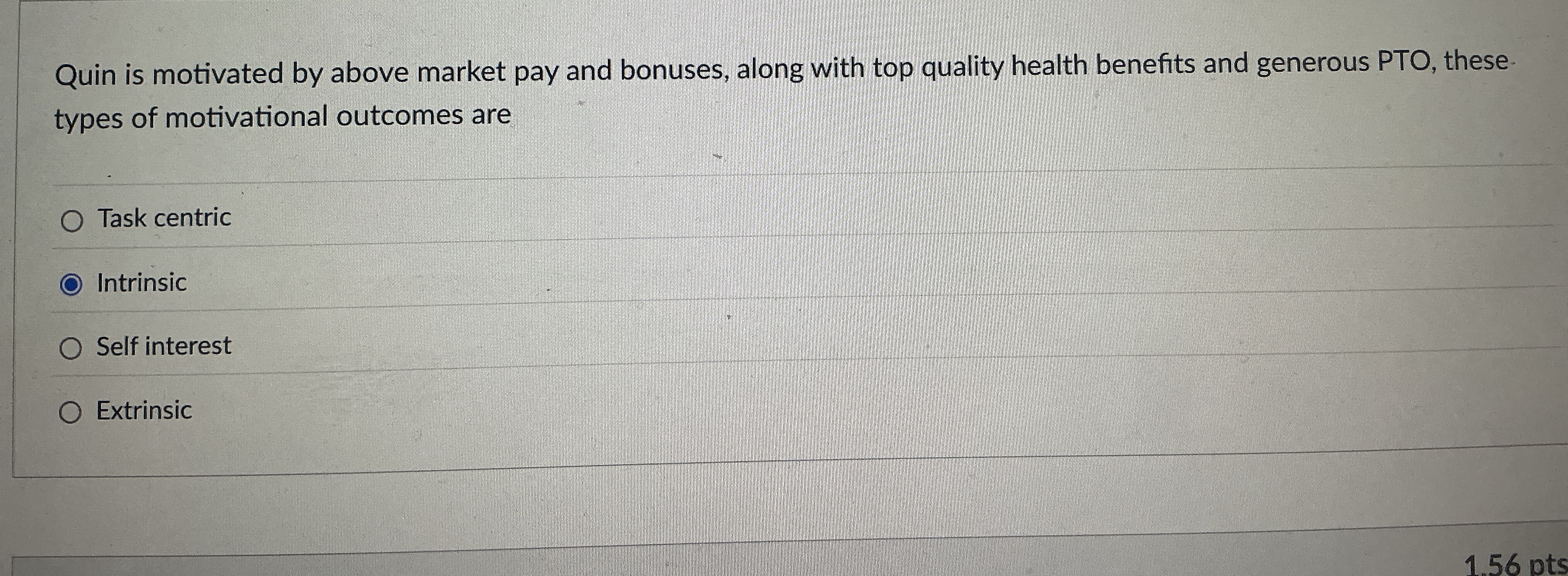 Quin is motivated by above market pay and