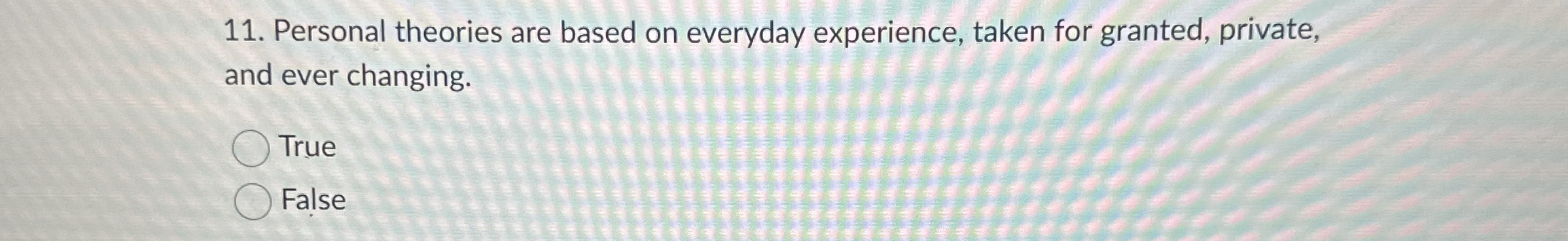 Personal theories are based on everyday