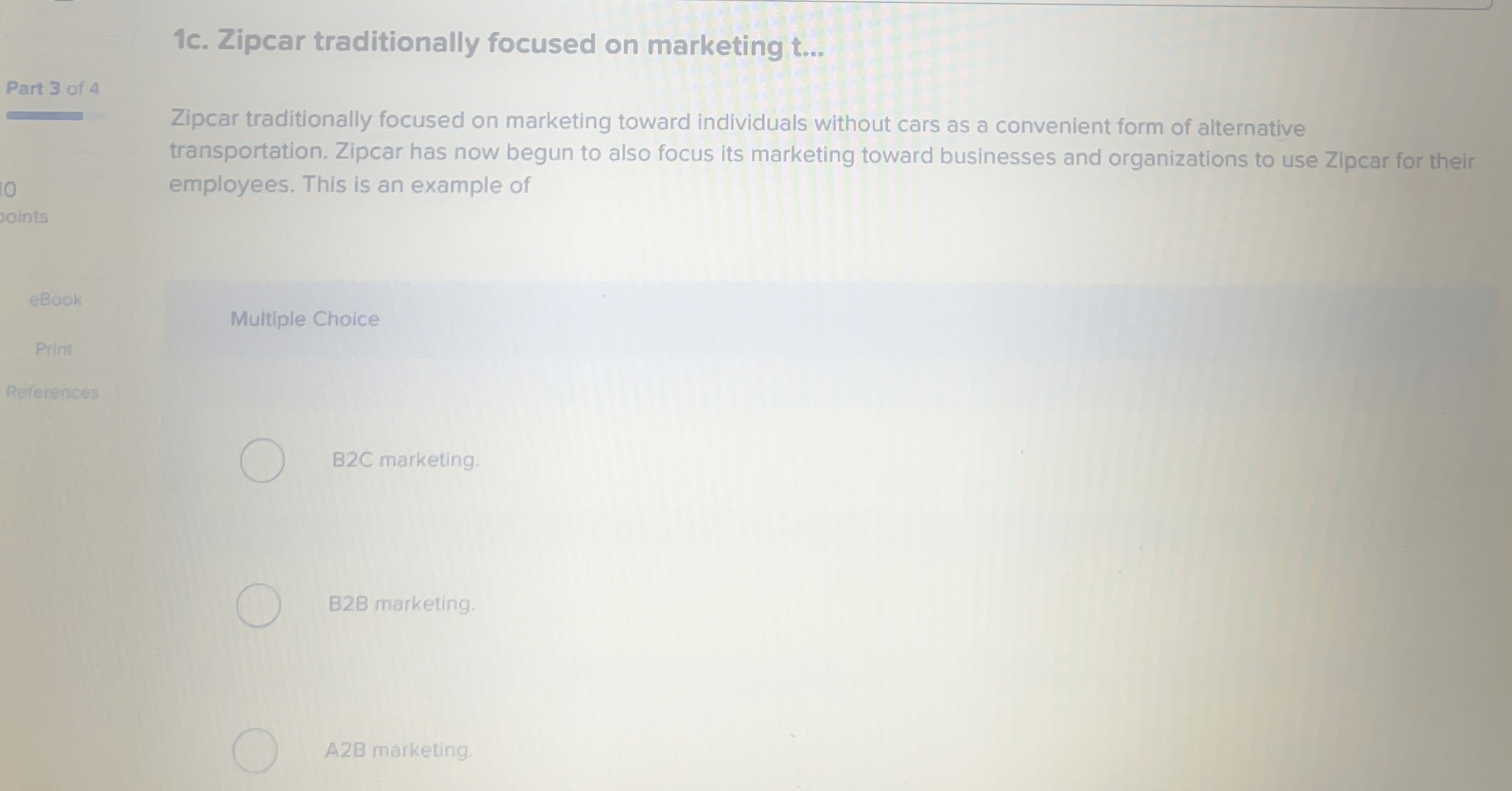 1 c . Zipcar traditionally focused on marketing t