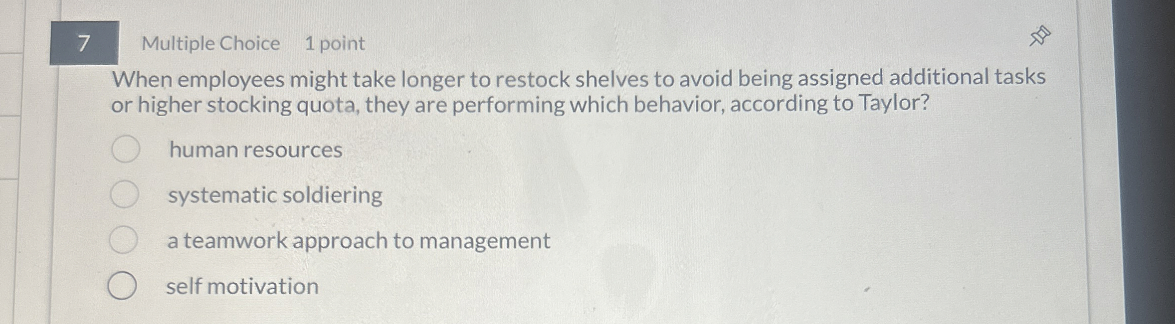 7 Multiple Choice 1 point When employees might