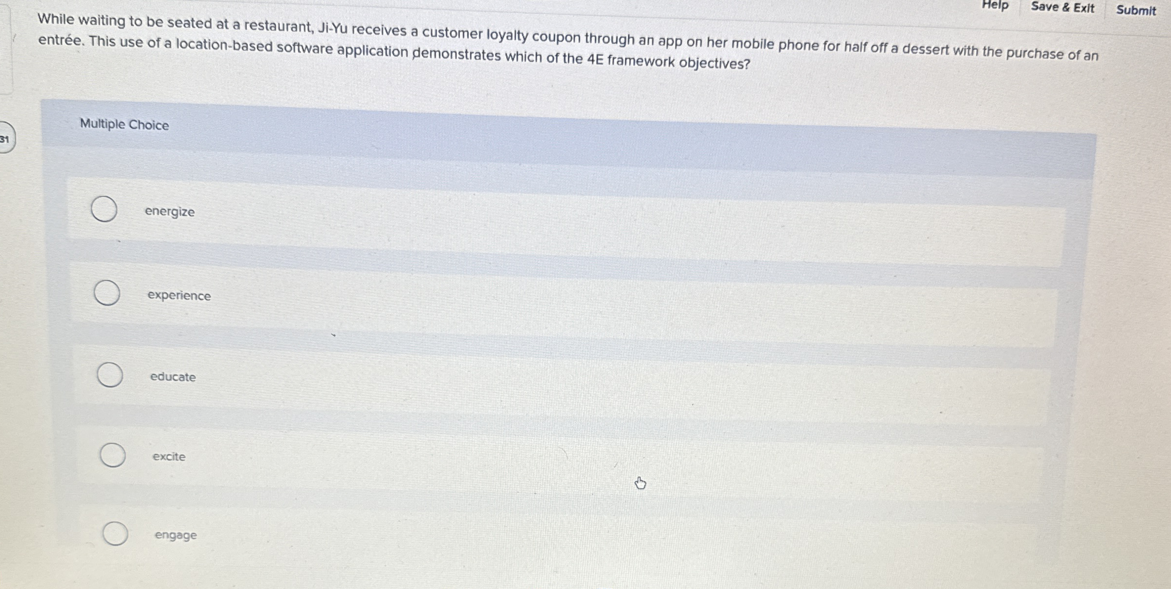 Help Save & Exit Submit While waiting to be