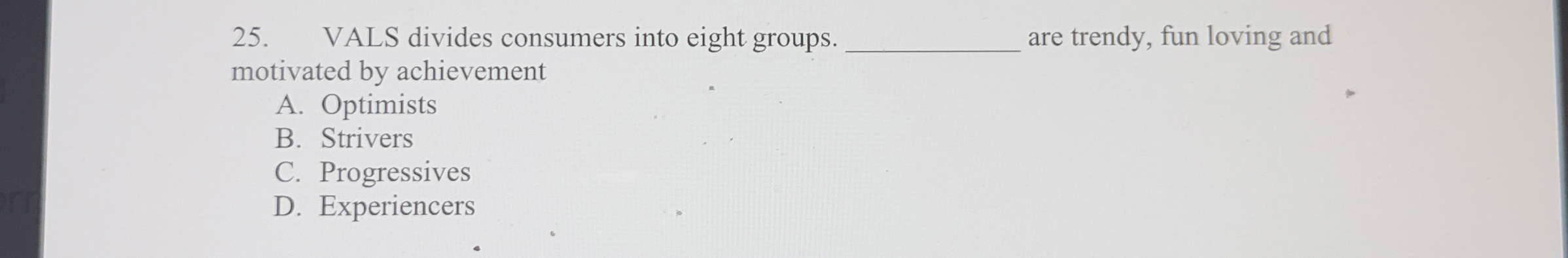 VALS divides consumers into eight groups. are