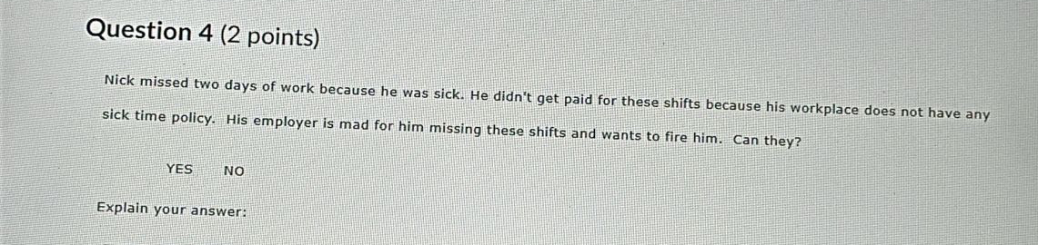 Question 4 ( 2 points ) Nick missed two days of
