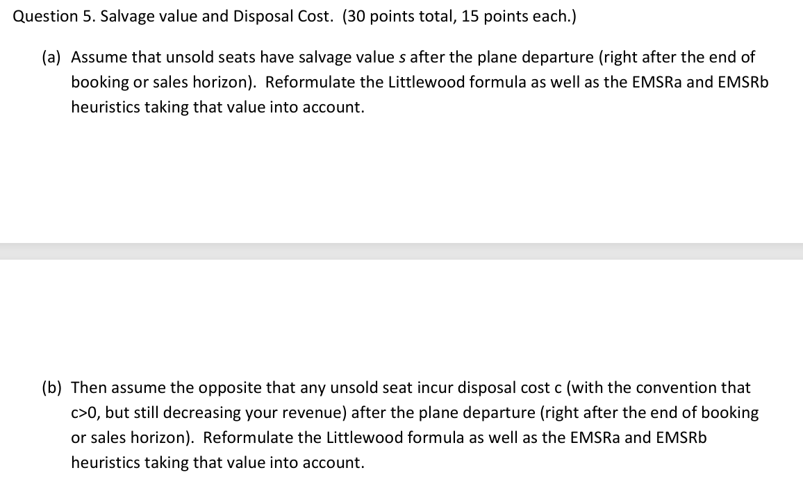 Question 5 . Salvage Value and Disposal Cost. ( 3