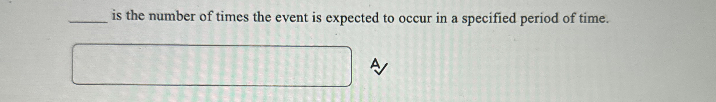 is the number of times the event is expected to
