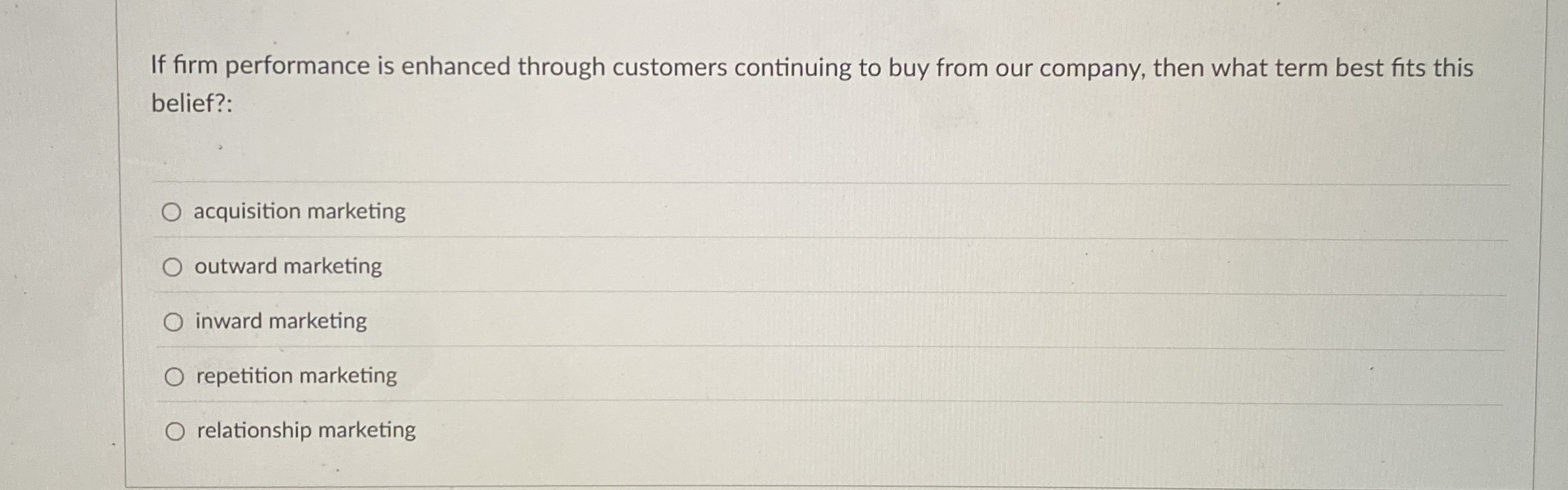 If firm performance is enhanced through customers