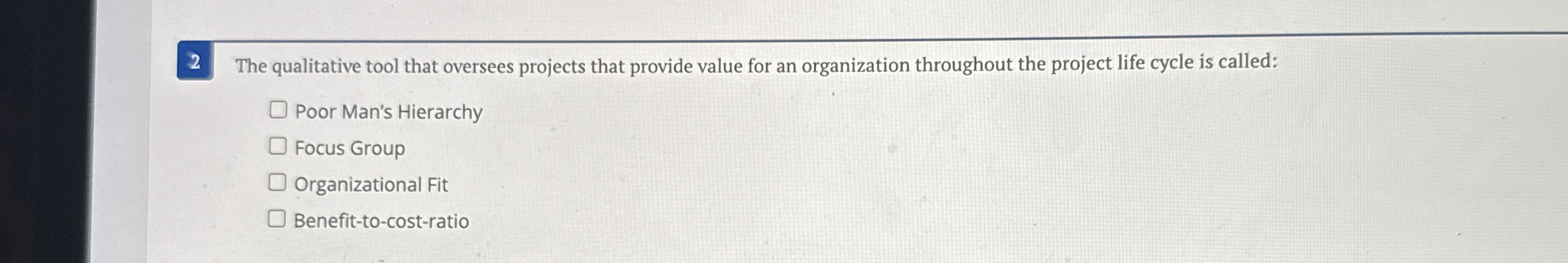 The qualitative tool that oversees projects that