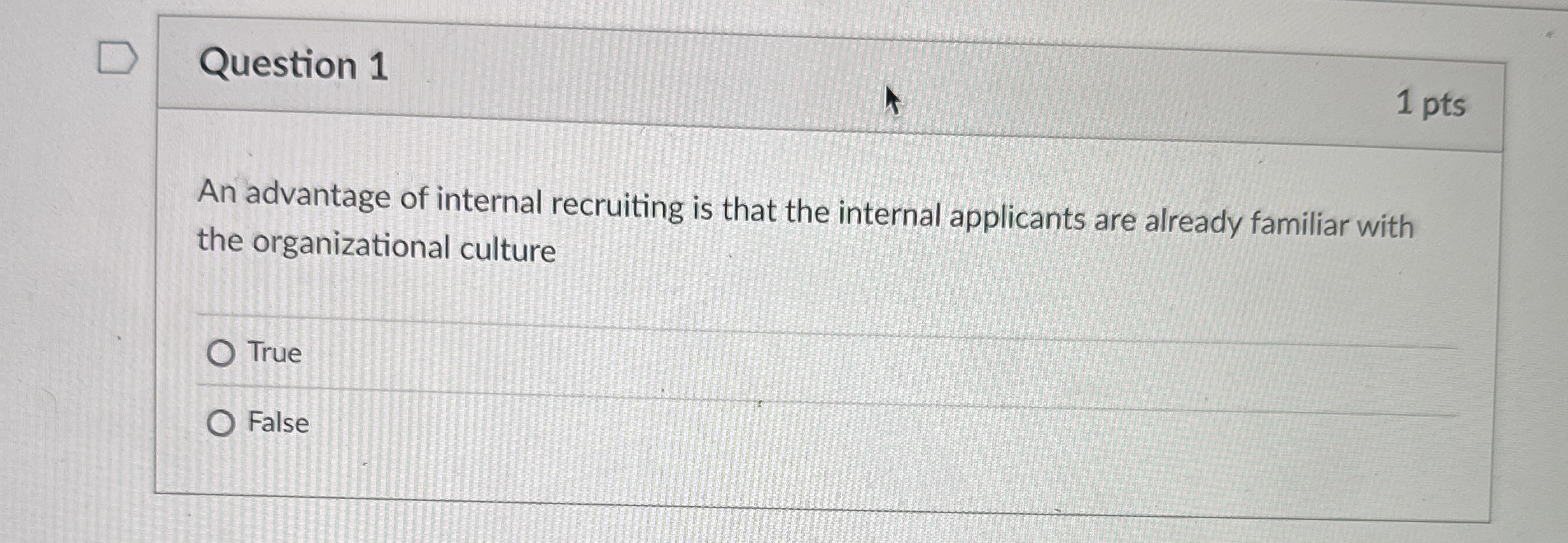 Question 1 1 pts An advantage of internal