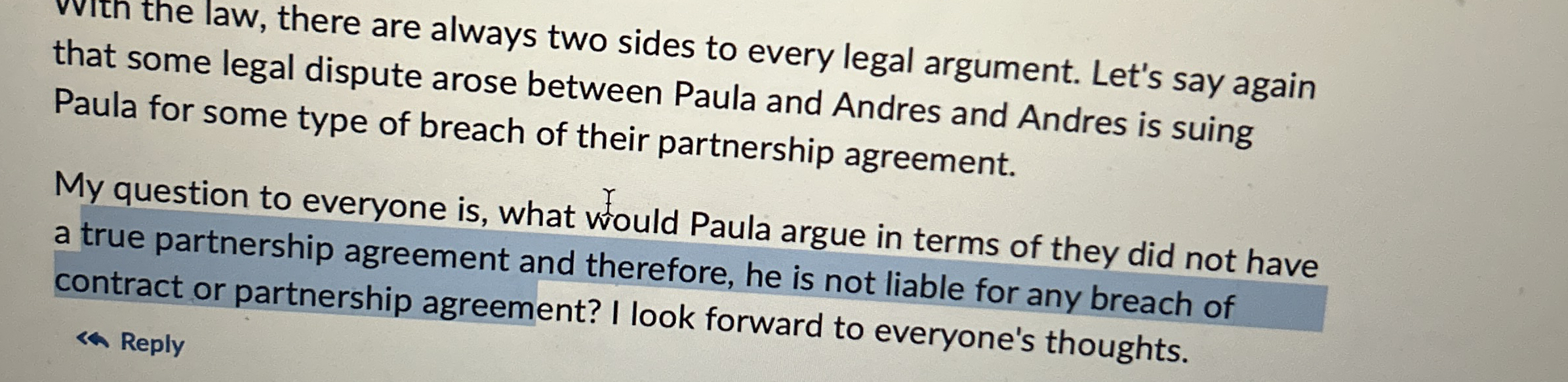 vvith the law, there are always two sides to