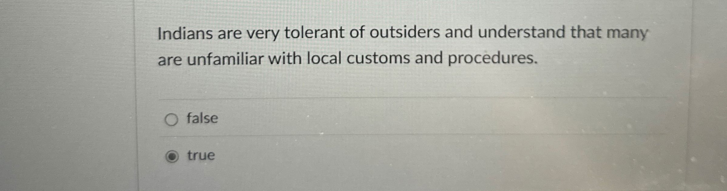 Indians are very tolerant of outsiders and