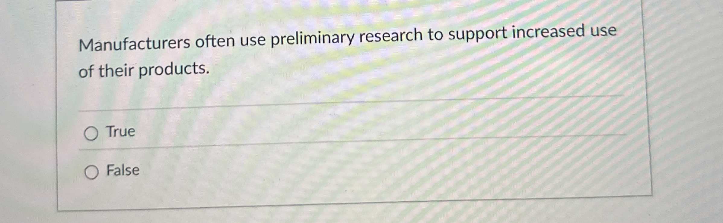 Manufacturers often use preliminary research to