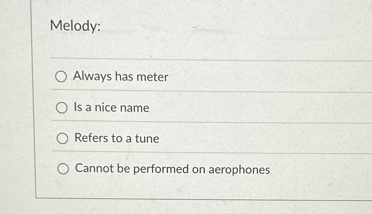 Melody: q , Always has meter Is a nice name