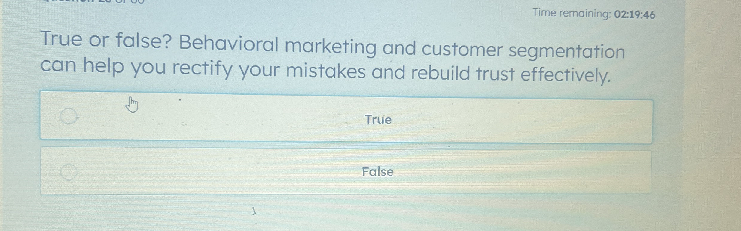 Time remaining: 0 2 : 1 9 : 4 6 True or false?