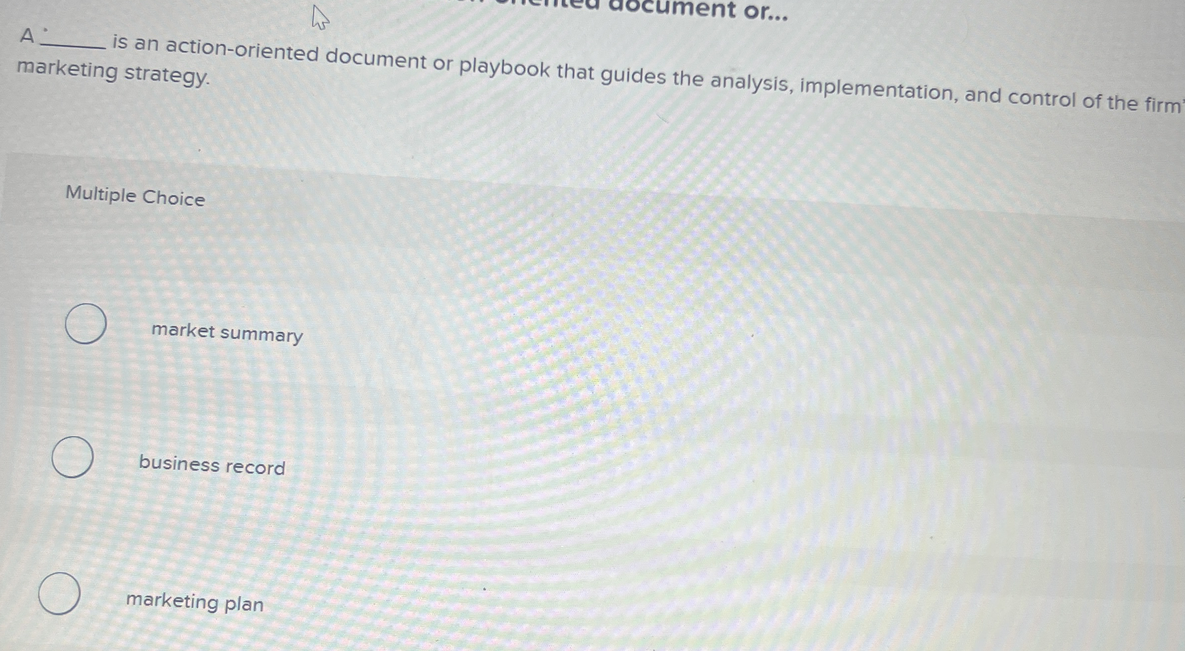 A marketing strategy. is an action - oriented