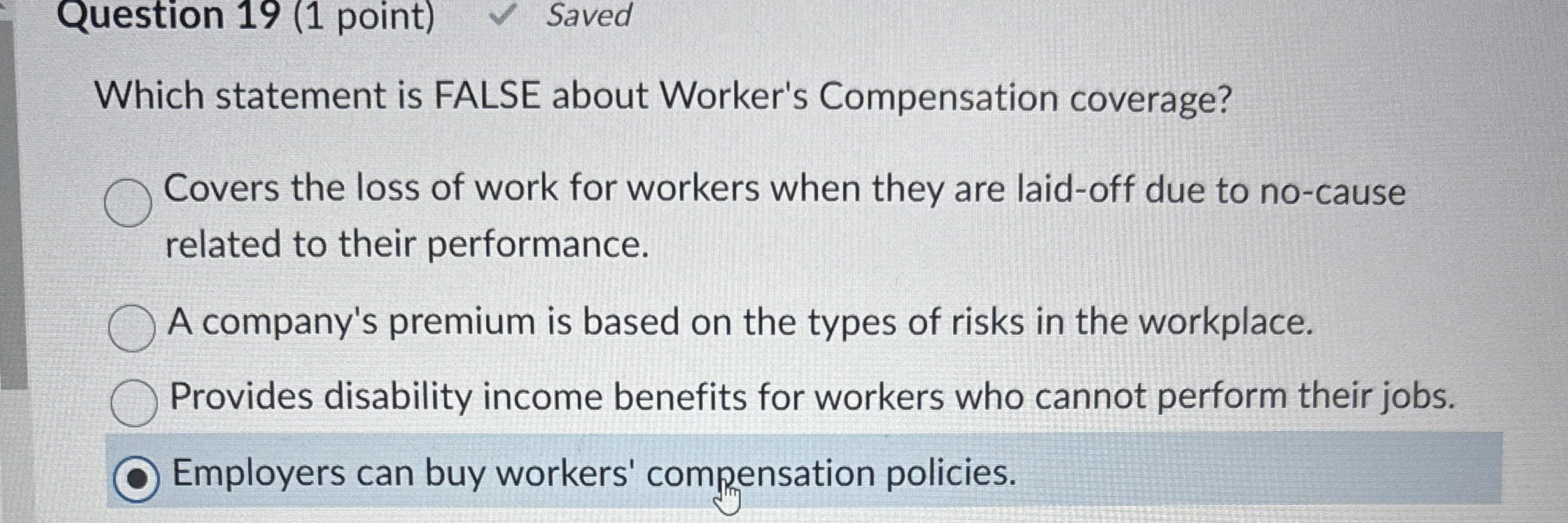 Question 1 9 ( 1 point ) Saved Which statement is