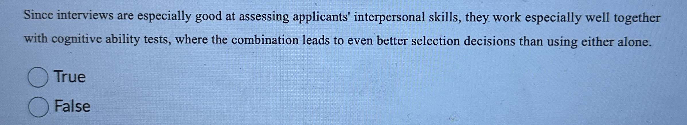 Since interviews are especially good at assessing