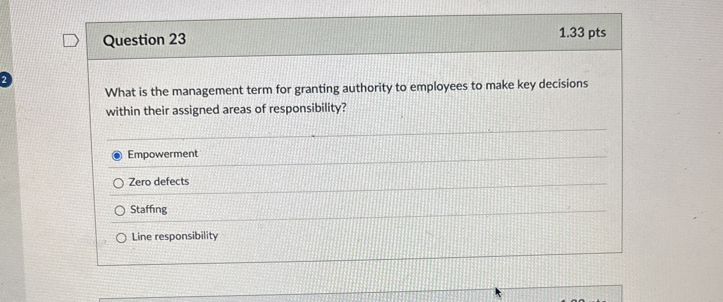 Question 2 3 1 . 3 3 pts What is the management