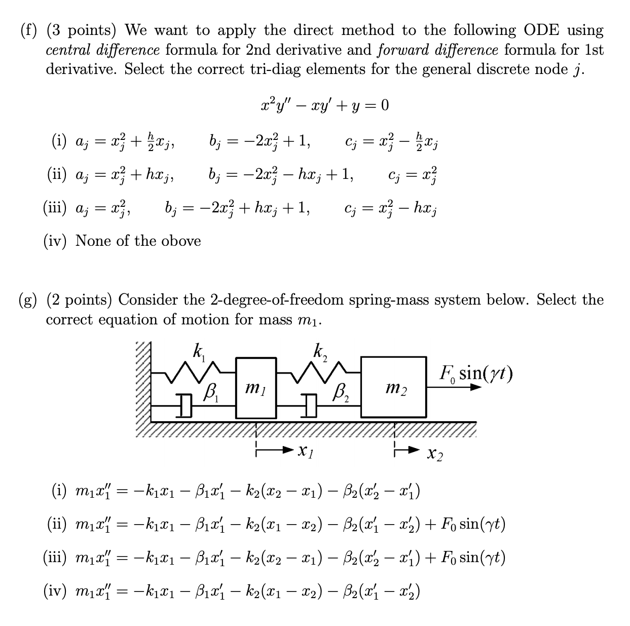 Any help at all is greatly appreciated! (f) (3