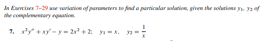 use the variation of parameter method In