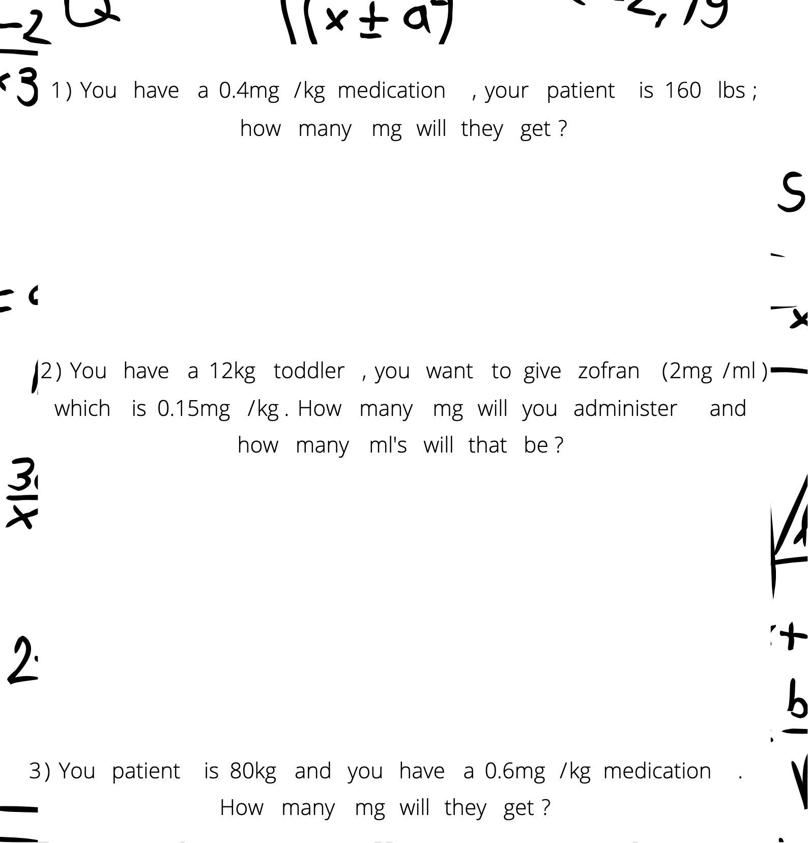 -2 ( x+ a) 3 1) You have a 0.4mg /kg medication ,