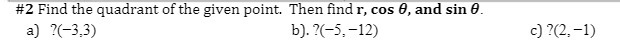 #2 Find the quadrant of the given point. Then