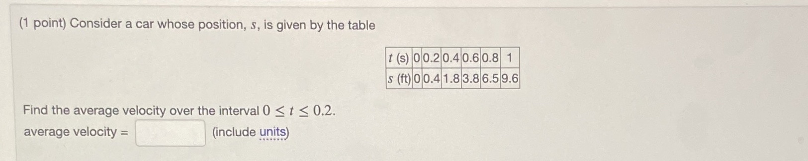 (1 point) Consider a car whose position, s, is