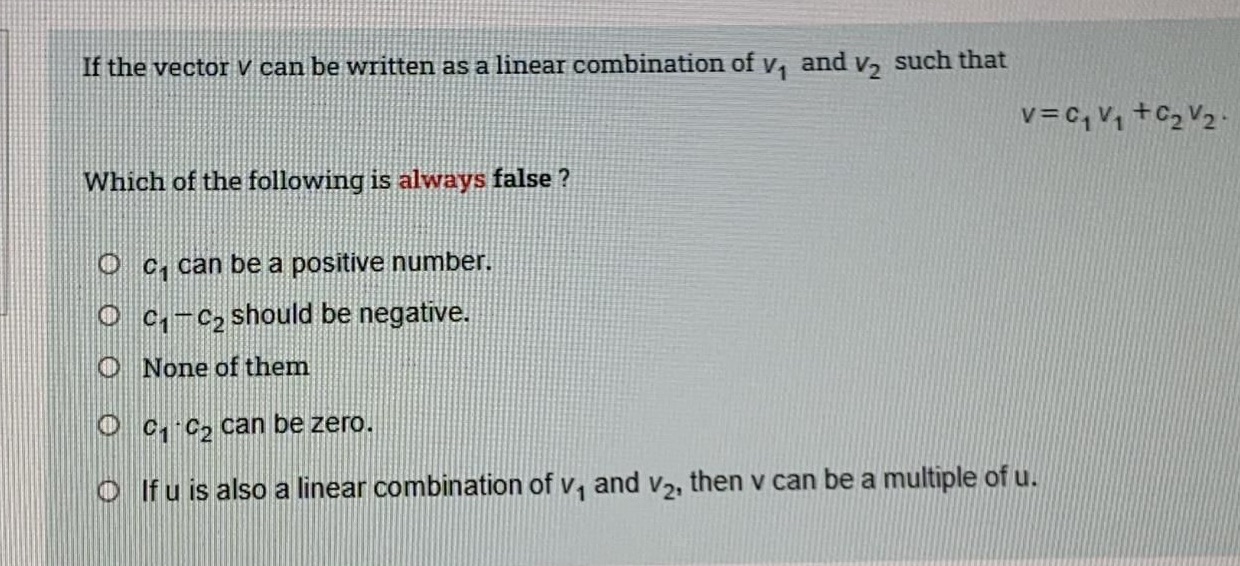 If the vector v can be written as a linear