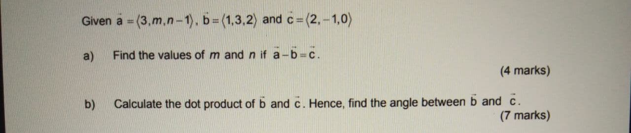 I want the answer asap Given a = (3,m.n-1) . b =