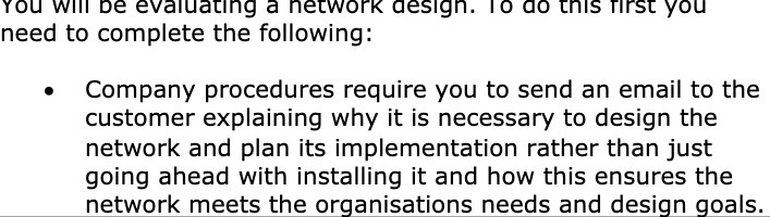 You will be evaluating a network design. To do