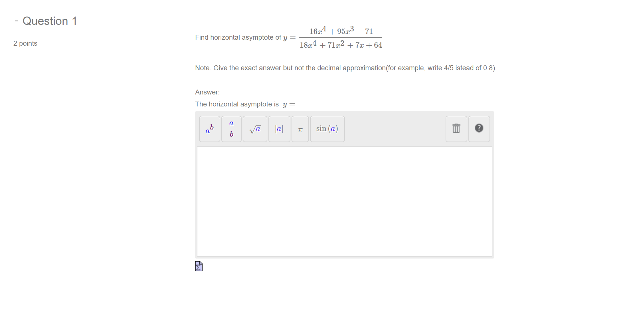 - Question 1 16x4 + 95x3 - 71 Find horizontal