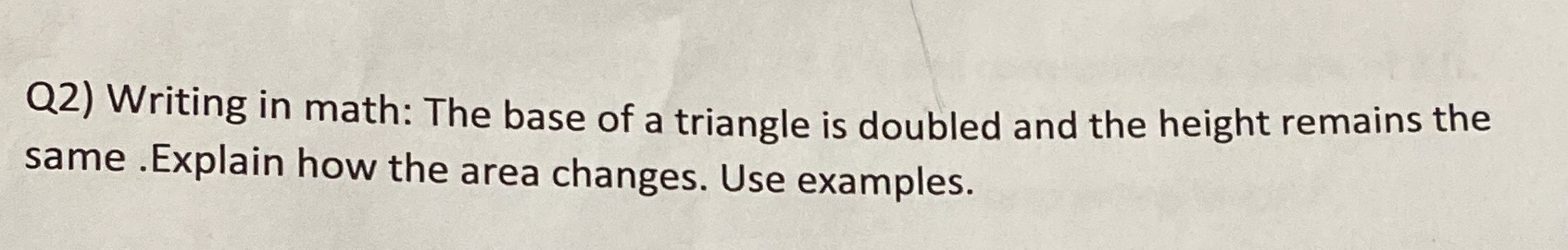 Q2) Writing in math: The base of a triangle is