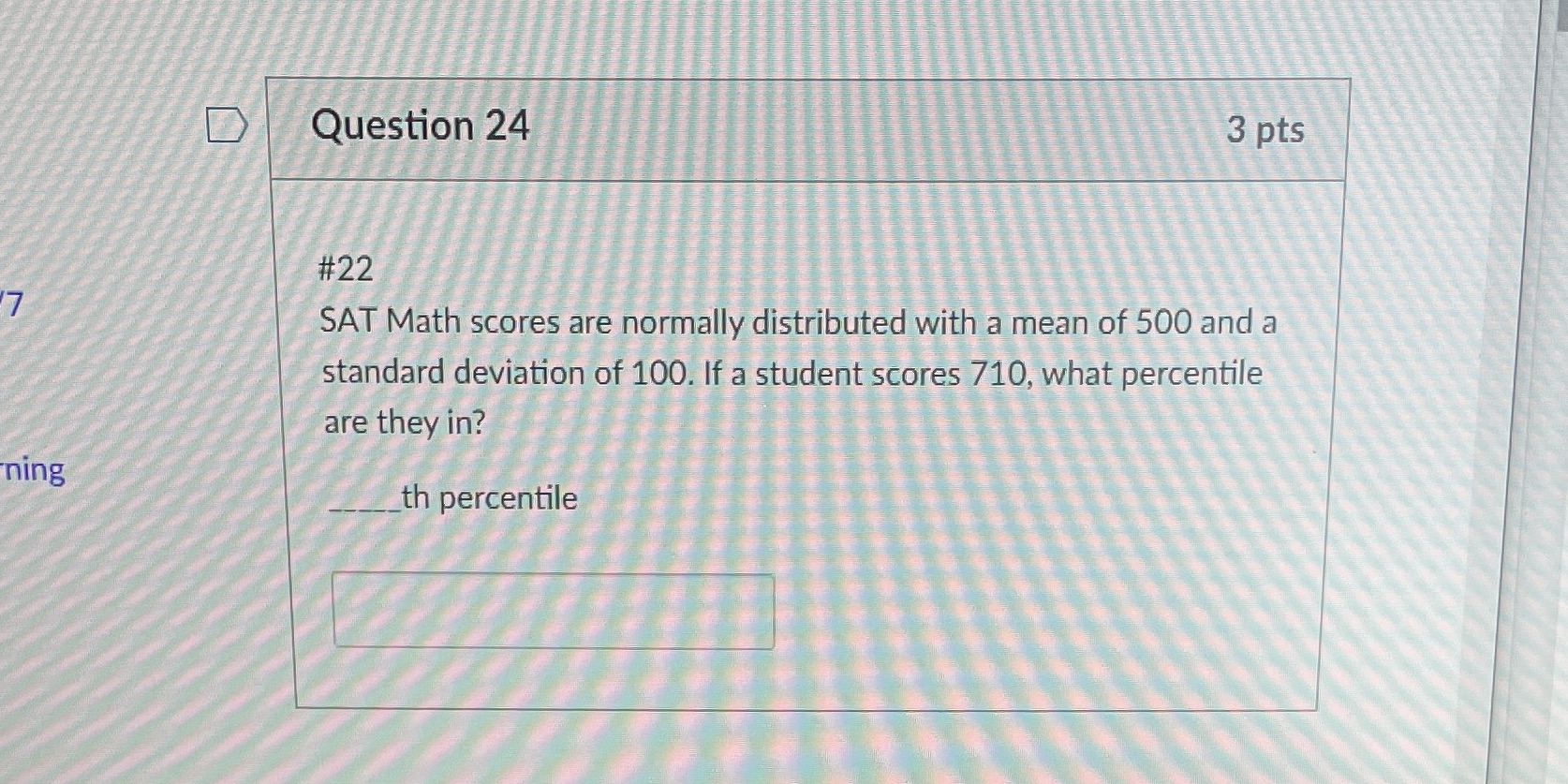 Question 24 3 pts #22 7 SAT Math scores are