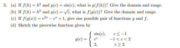 3. (a) If f(h) = h2 and g(c) = sin(c), what is