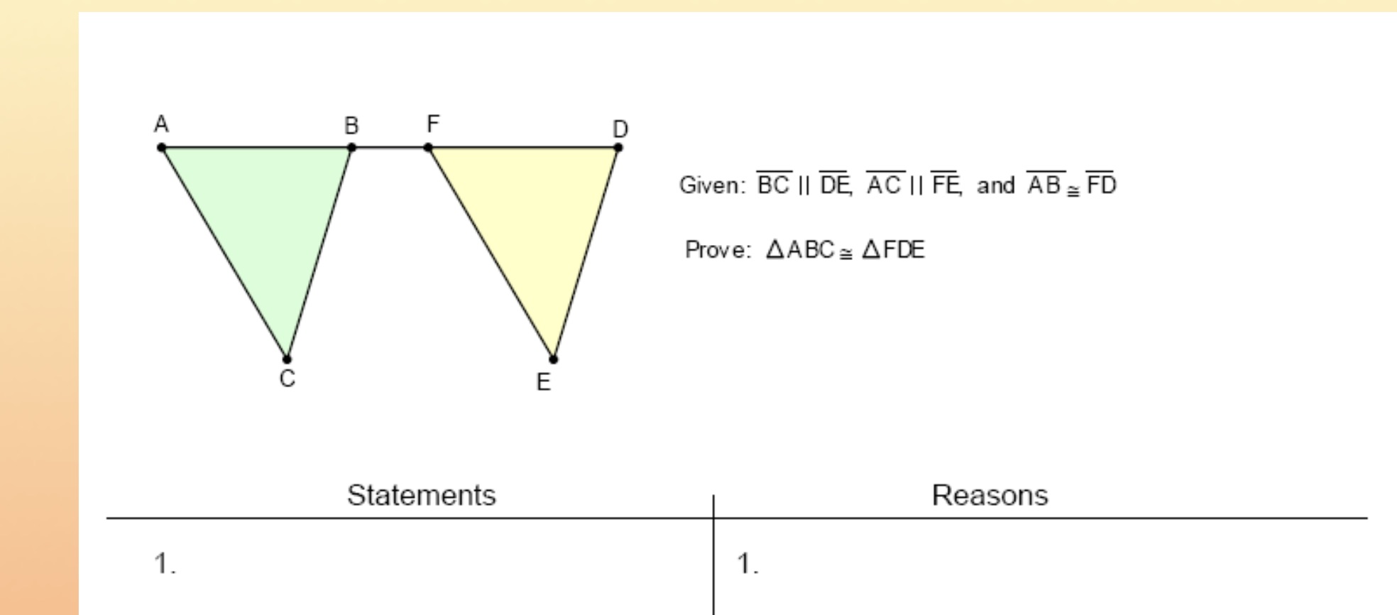 A B F O Given: BC II DE, AC || FE, and AB = FD