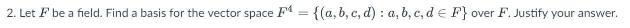 2. Let F be a eld. Find a basis for the vector