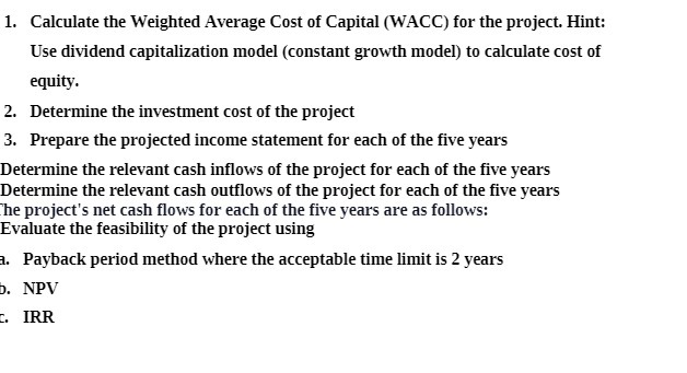 1. Calculate the Weighted Average Cost of Capital