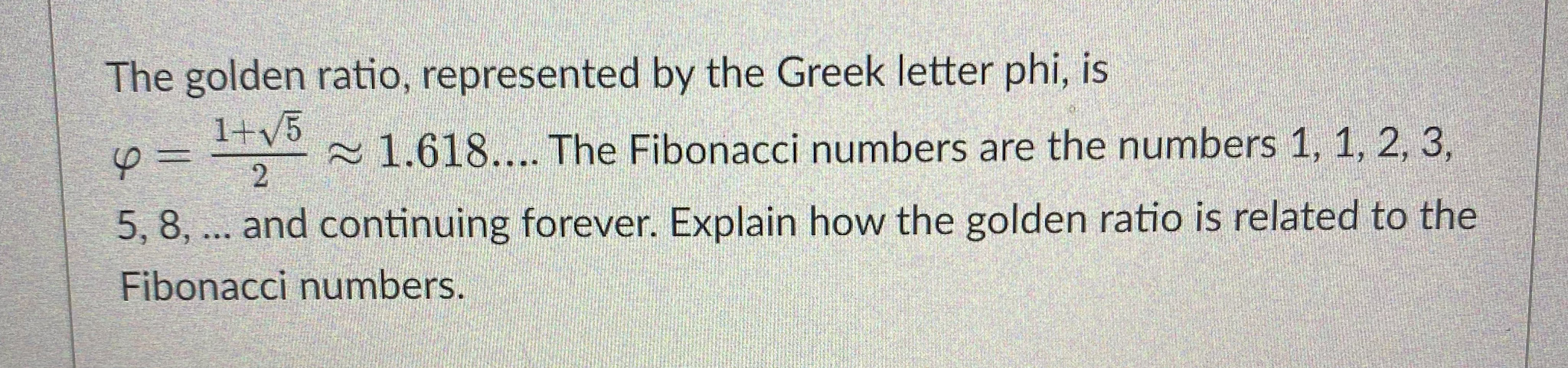 The golden ratio, represented by the Greek letter