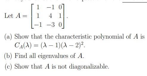 1 -10 Let A = 1 4 1 -1 -3 0 (a) Show that the