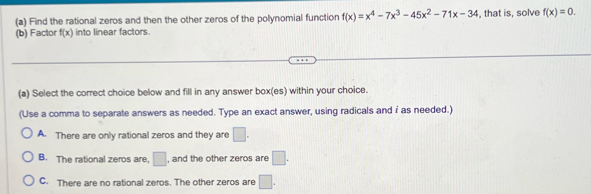 (a) Find the rational zeros and then the other