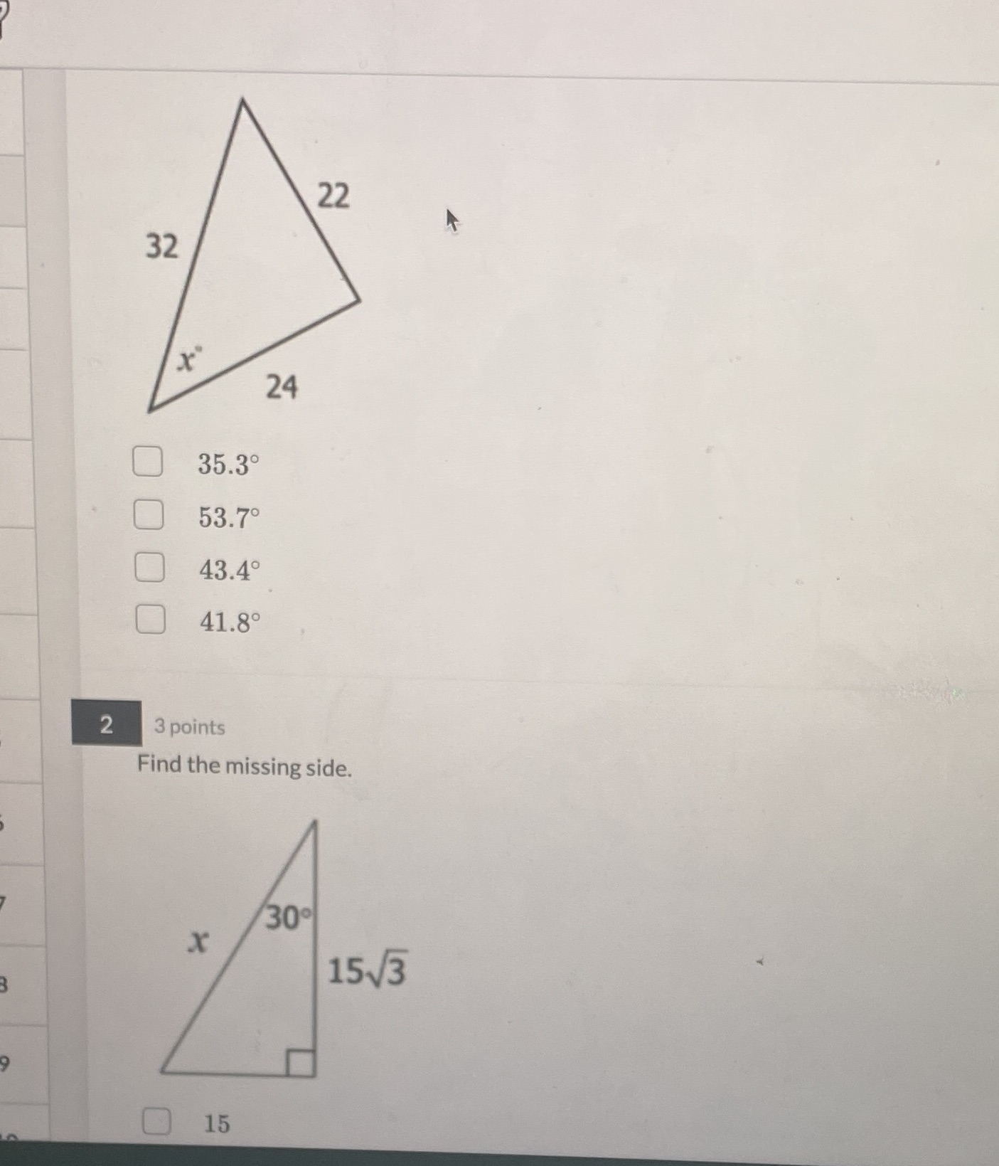 For the first one please find the missing angle