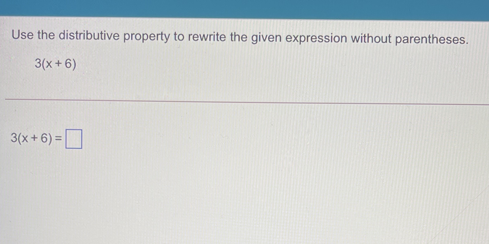 Use the distributive property to rewrite the