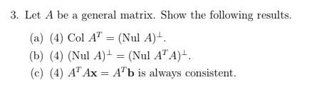 3. Let A be a general matrix. Show the following