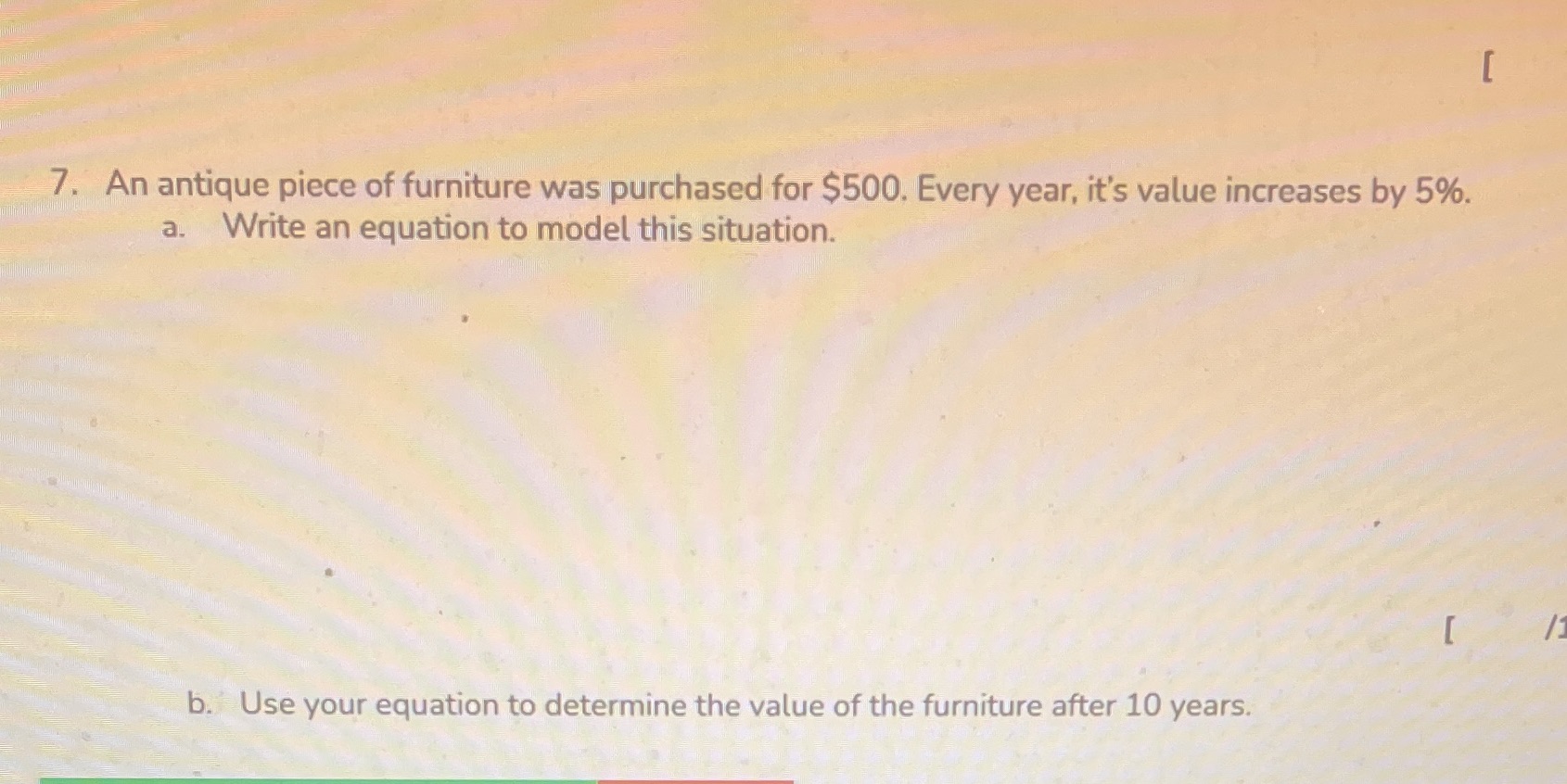 7. An antique piece of furniture was purchased