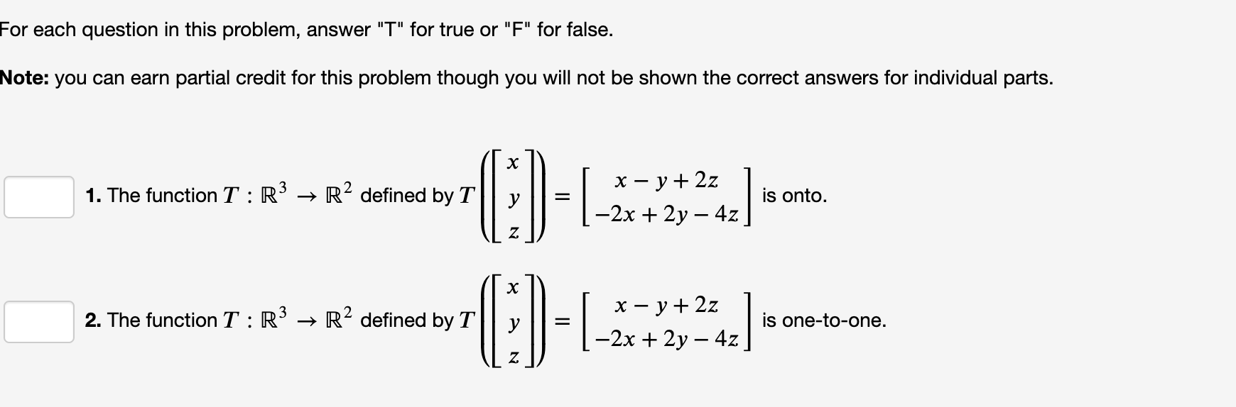 For each question in this problem, answer "T" for