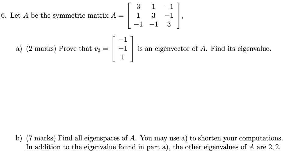 3 1 1 6. Let A be the symmetric matrix A = 1 3 1