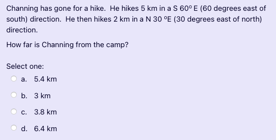 Channing has gone for a hike. He hikes 5 km in a