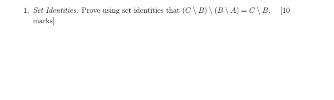 1. Set Identities. Prove using set identities